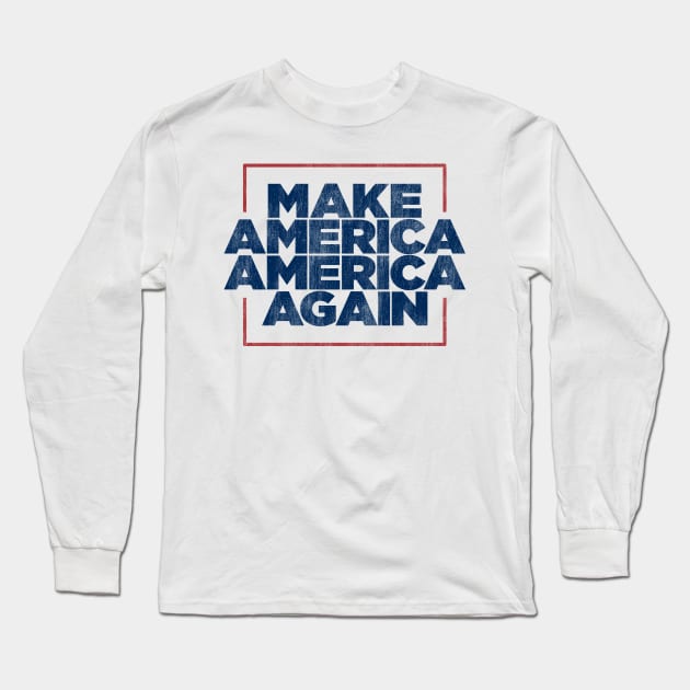 Make America America Again Distress Long Sleeve T-Shirt by incraftwetrust